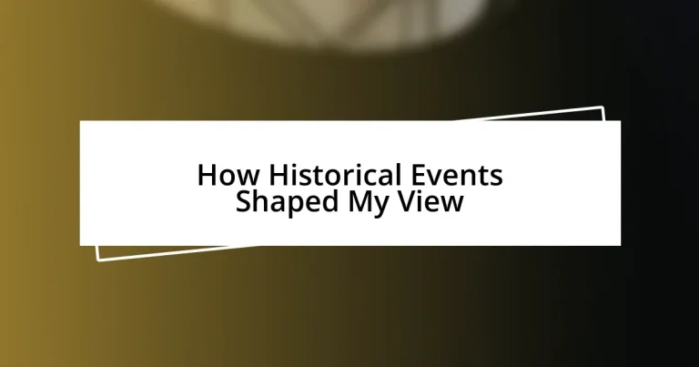 How Historical Events Shaped My View