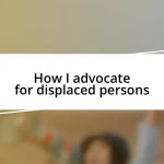 How I advocate for displaced persons