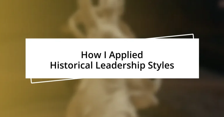 How I Applied Historical Leadership Styles