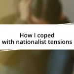 How I coped with nationalist tensions