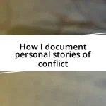 How I document personal stories of conflict