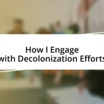 How I Engage with Decolonization Efforts