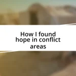 How I found hope in conflict areas