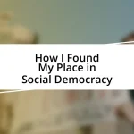 How I Found My Place in Social Democracy