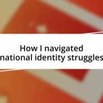 How I navigated national identity struggles