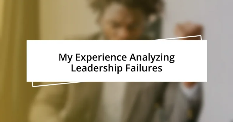 My Experience Analyzing Leadership Failures