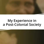 My Experience in a Post-Colonial Society