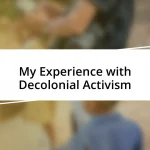 My Experience with Decolonial Activism