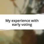 My experience with early voting