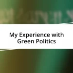 My Experience with Green Politics