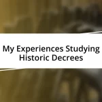 My Experiences Studying Historic Decrees