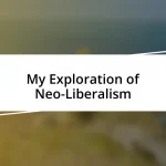 My Exploration of Neo-Liberalism