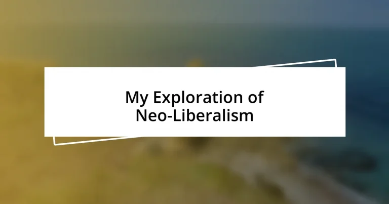 My Exploration of Neo-Liberalism