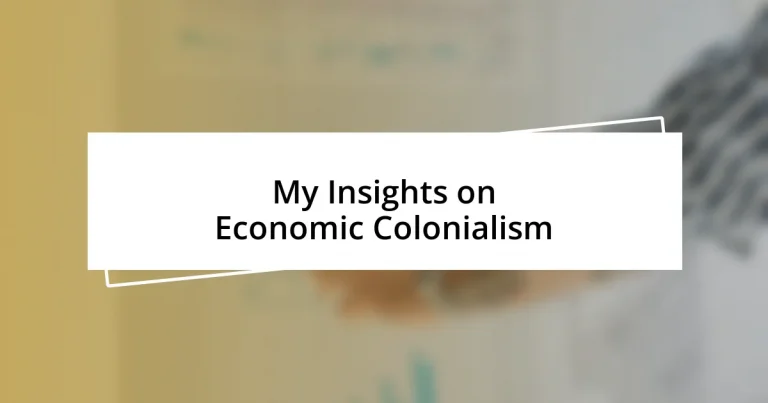 My Insights on Economic Colonialism