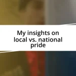 My insights on local vs. national pride