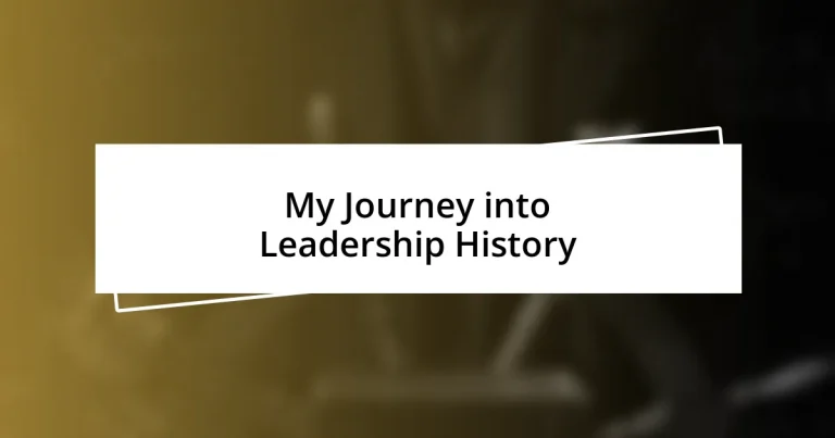 My Journey into Leadership History