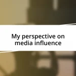 My perspective on media influence