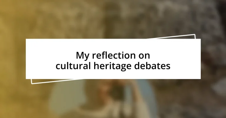 My reflection on cultural heritage debates