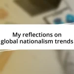 My reflections on global nationalism trends