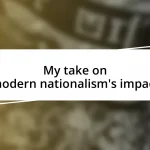 My take on modern nationalism’s impact