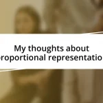 My thoughts about proportional representation