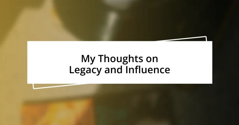 My Thoughts on Legacy and Influence