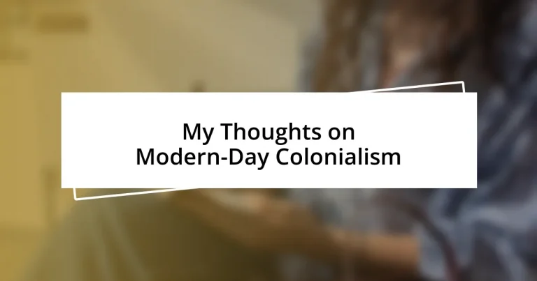 My Thoughts on Modern-Day Colonialism