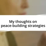 My thoughts on peace-building strategies