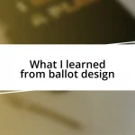 What I learned from ballot design