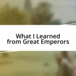 What I Learned from Great Emperors