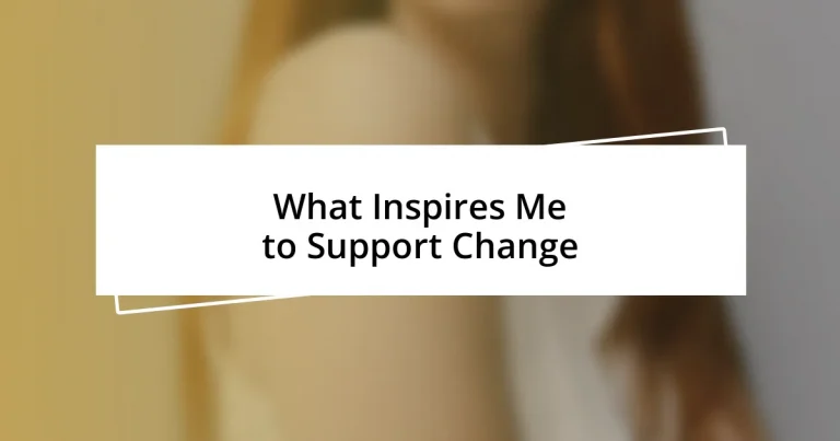 What Inspires Me to Support Change