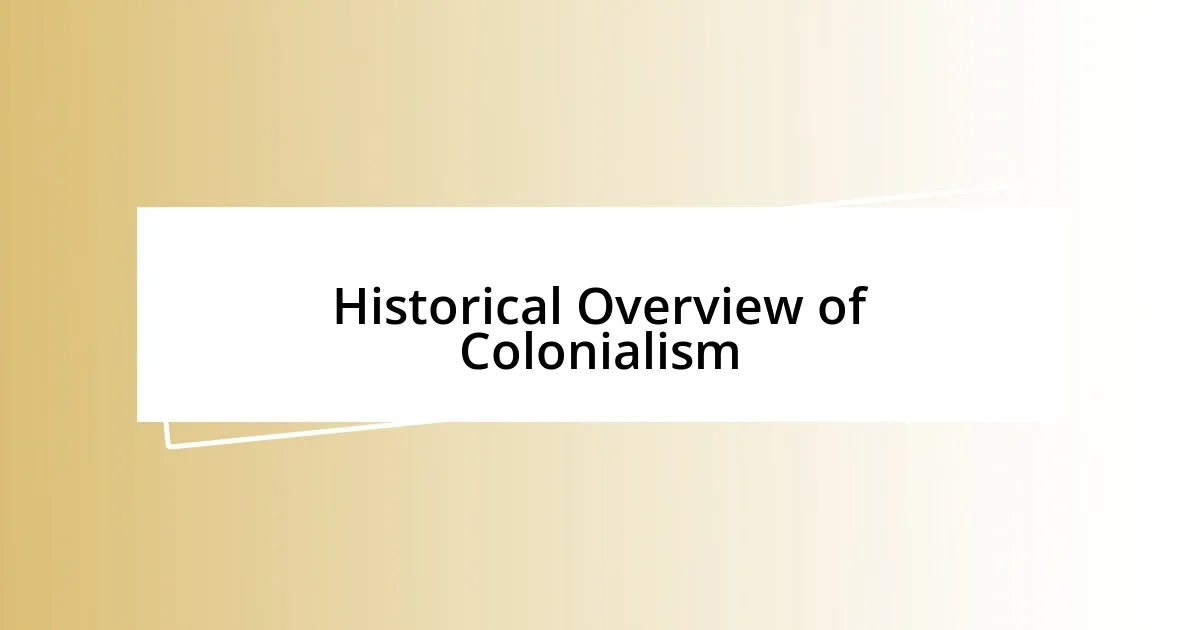 Historical Overview of Colonialism