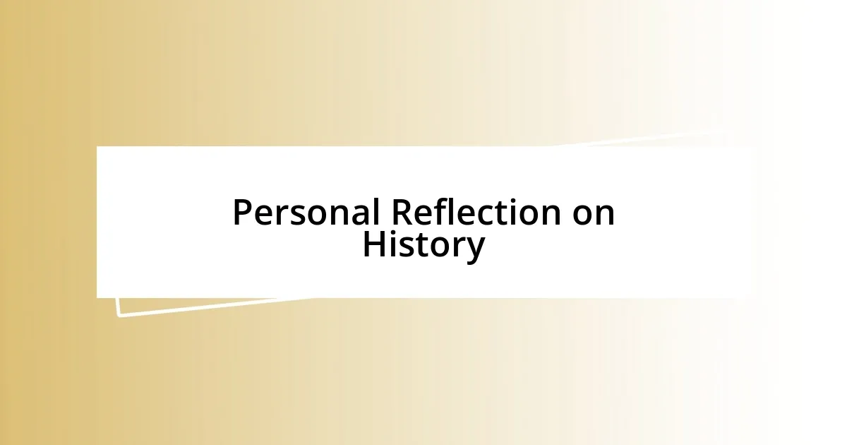 Personal Reflection on History