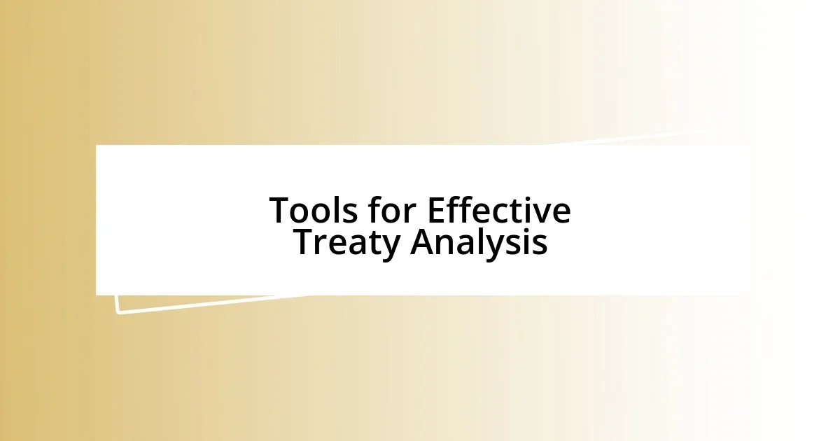 Tools for Effective Treaty Analysis