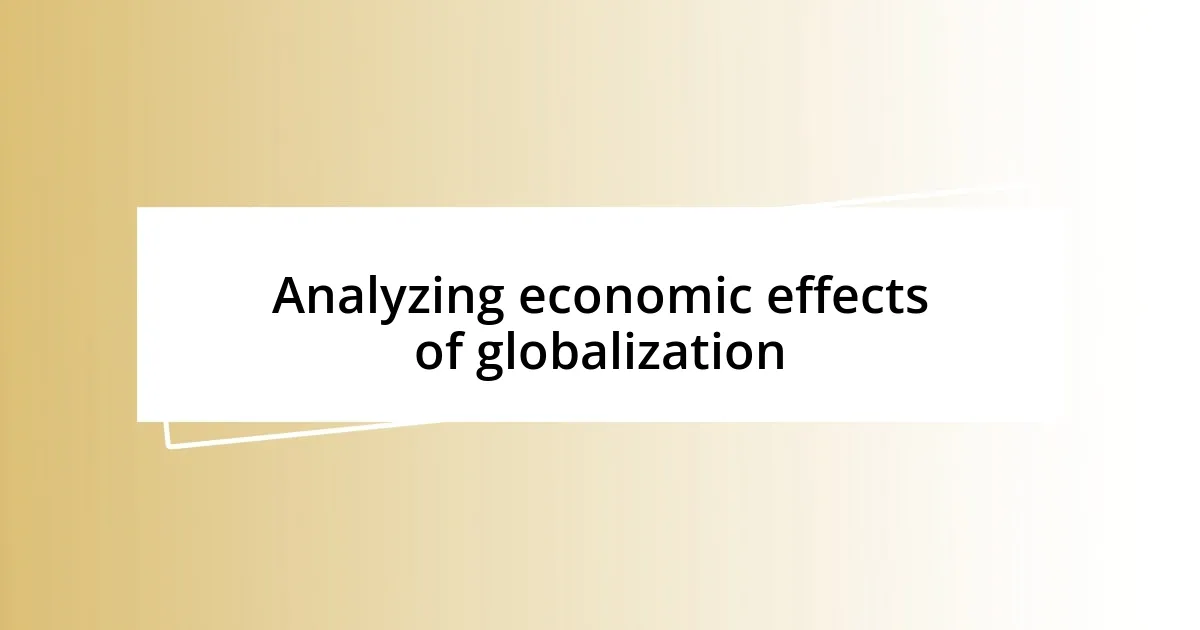 Analyzing economic effects of globalization