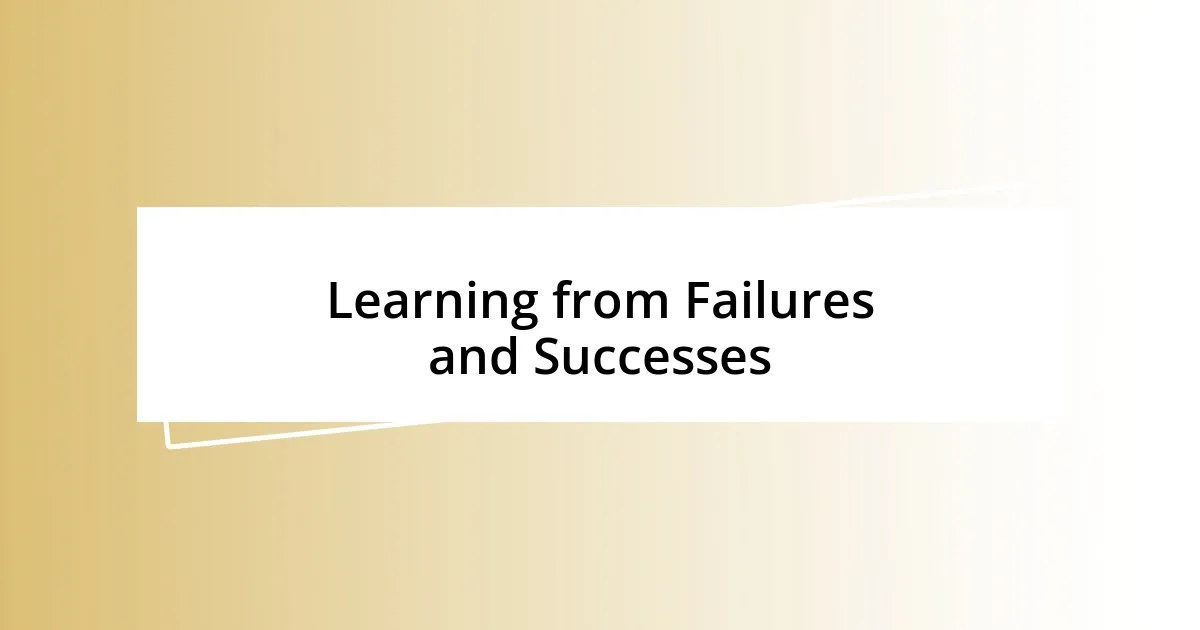 Learning from Failures and Successes