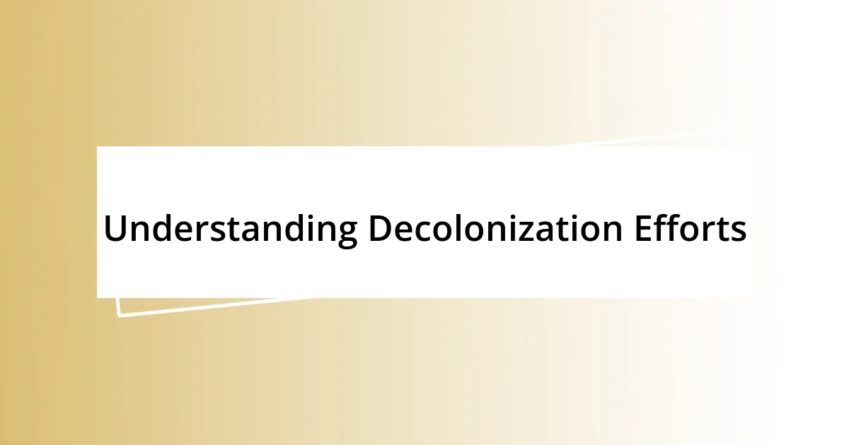 Understanding Decolonization Efforts