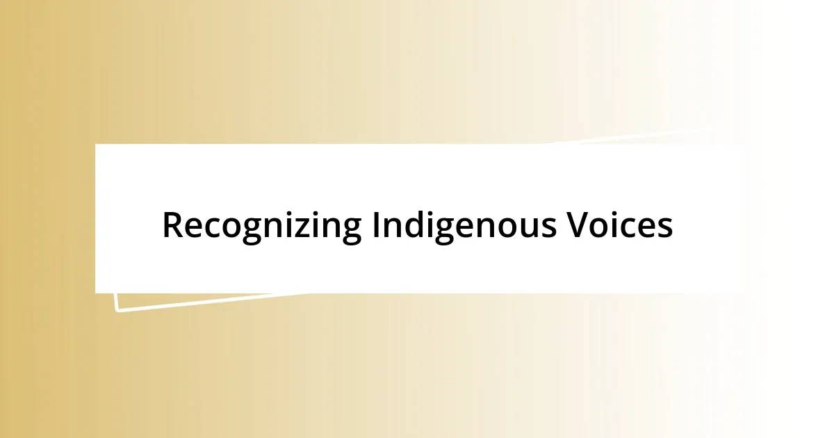 Recognizing Indigenous Voices