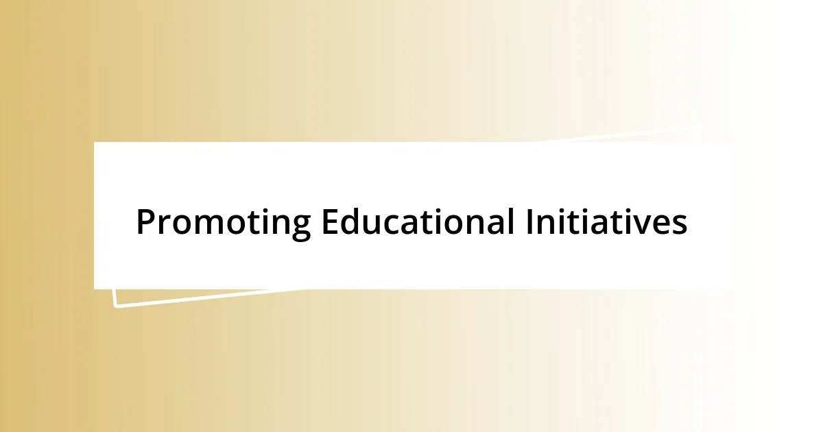 Promoting Educational Initiatives