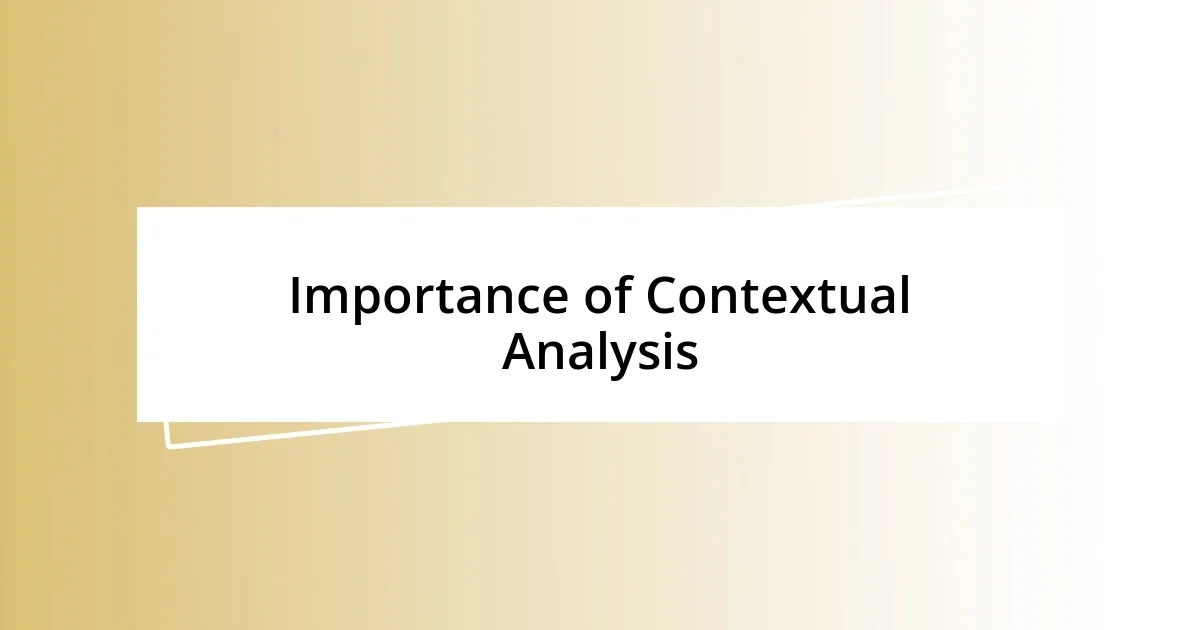 Importance of Contextual Analysis