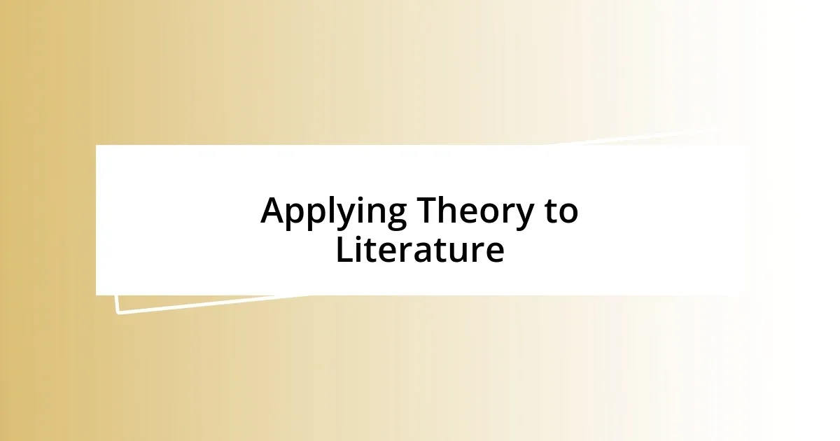 Applying Theory to Literature