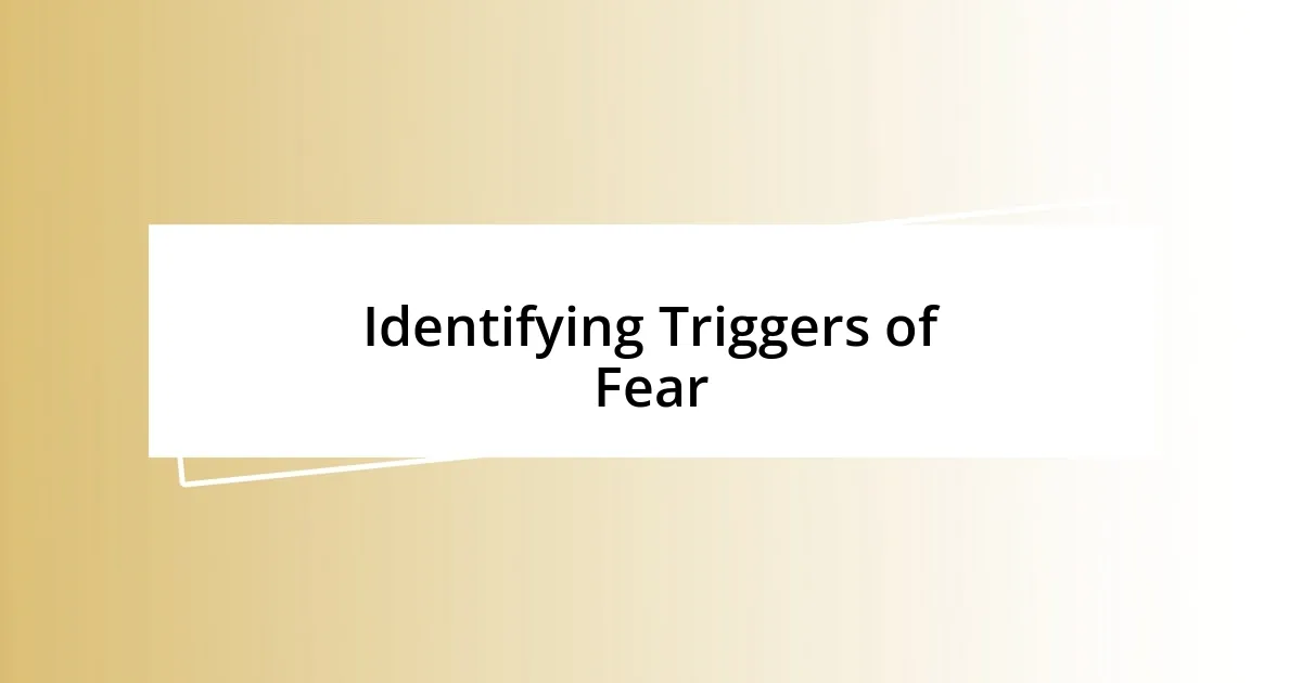 Identifying Triggers of Fear