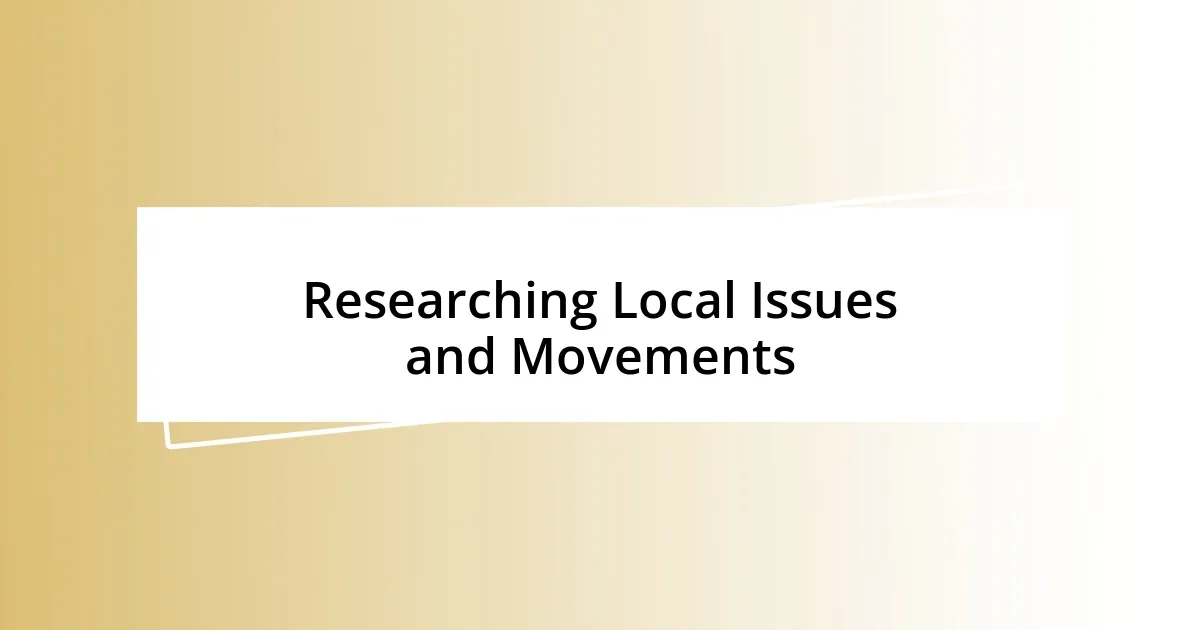 Researching Local Issues and Movements