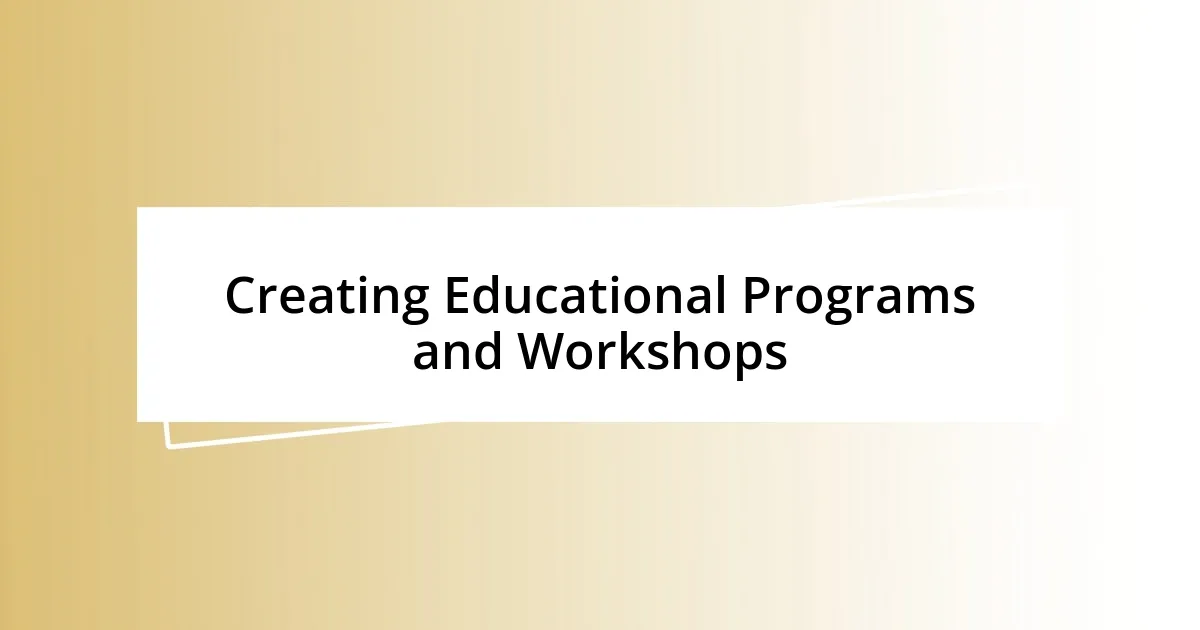 Creating Educational Programs and Workshops