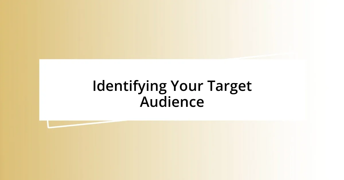 Identifying Your Target Audience