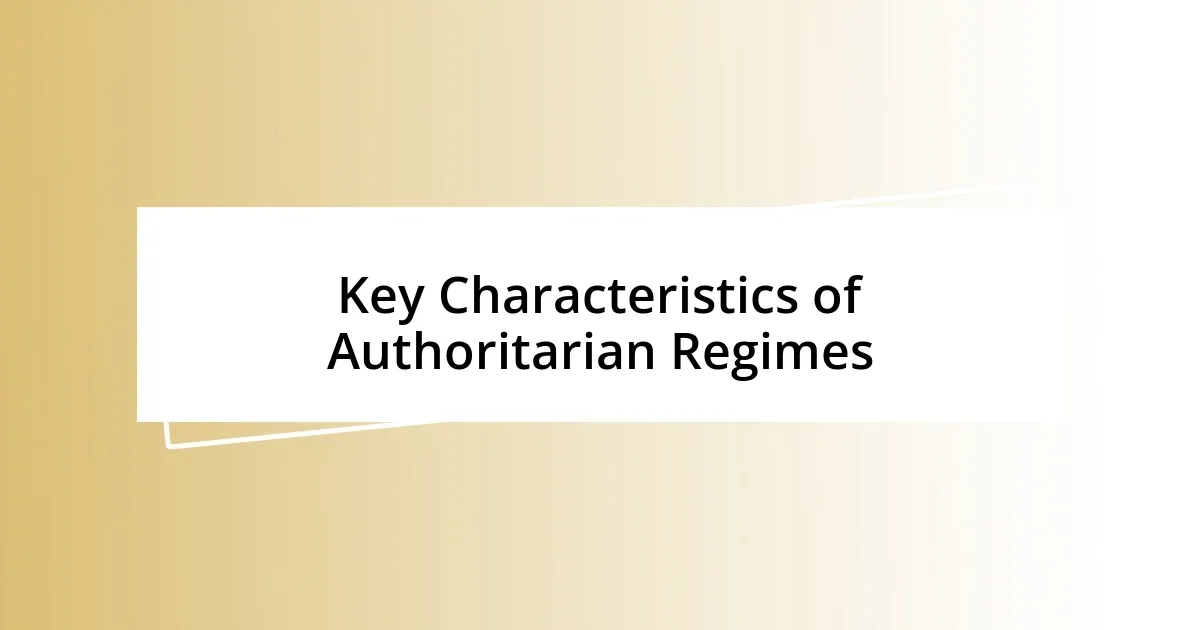 Key Characteristics of Authoritarian Regimes