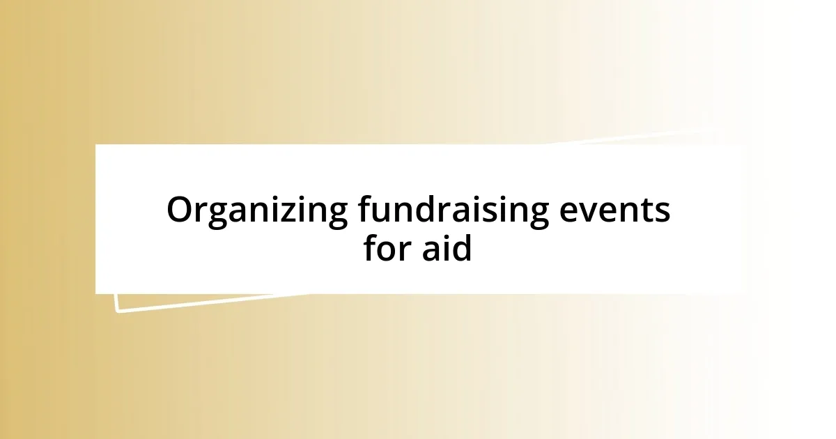 Organizing fundraising events for aid