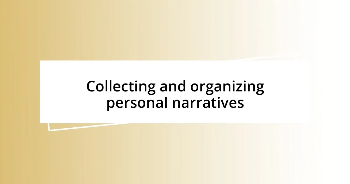 Collecting and organizing personal narratives