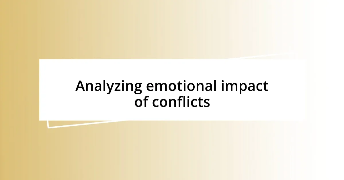 Analyzing emotional impact of conflicts