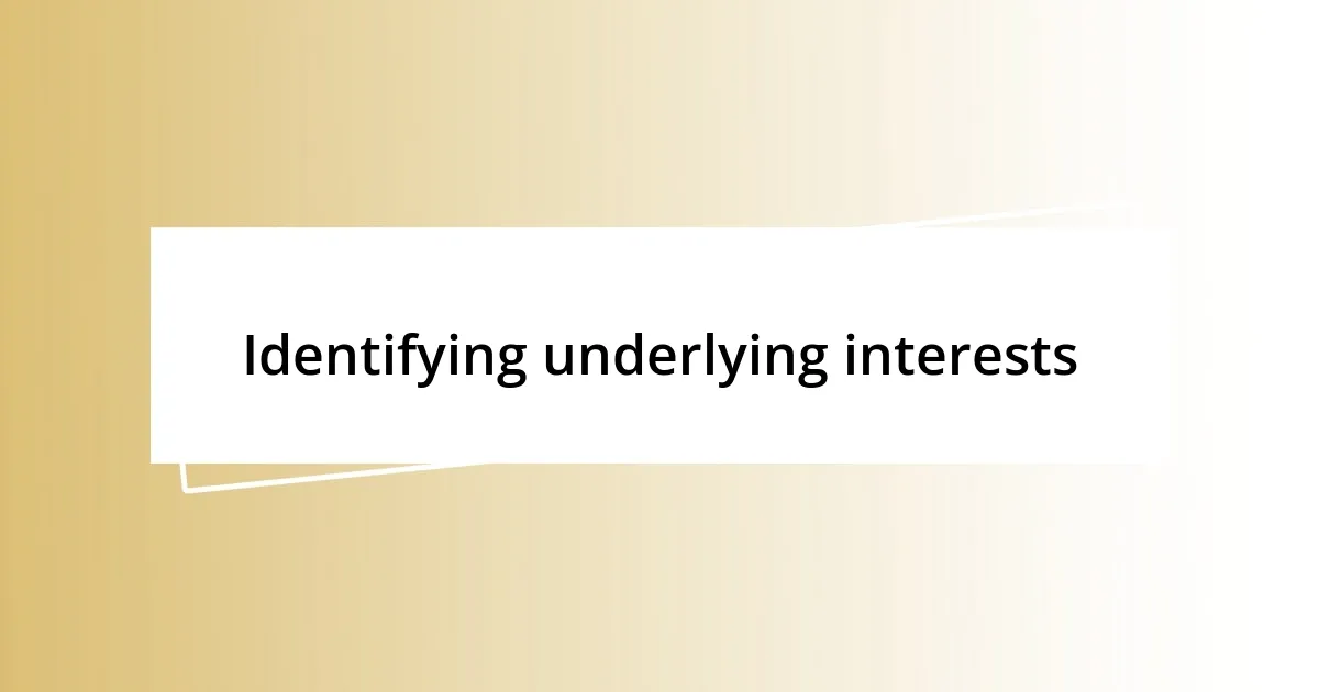 Identifying underlying interests